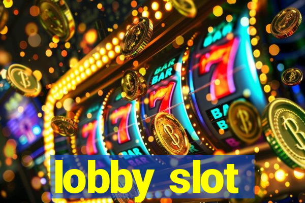 lobby slot