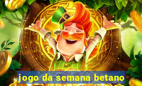 jogo da semana betano