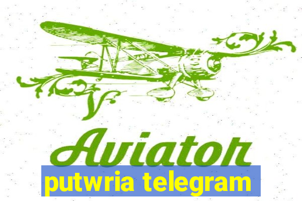 putwria telegram