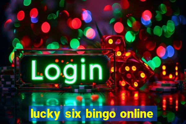 lucky six bingo online