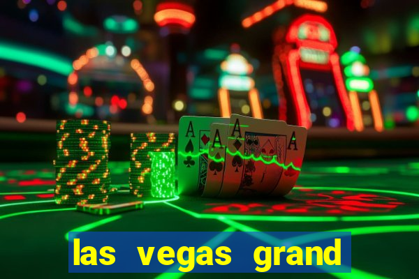 las vegas grand hotel and casino