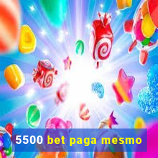 5500 bet paga mesmo