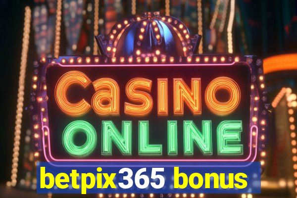 betpix365 bonus