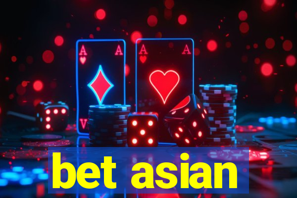 bet asian