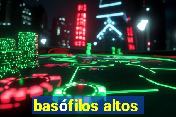 basófilos altos