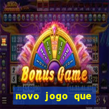 novo jogo que ganha dinheiro