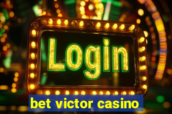 bet victor casino