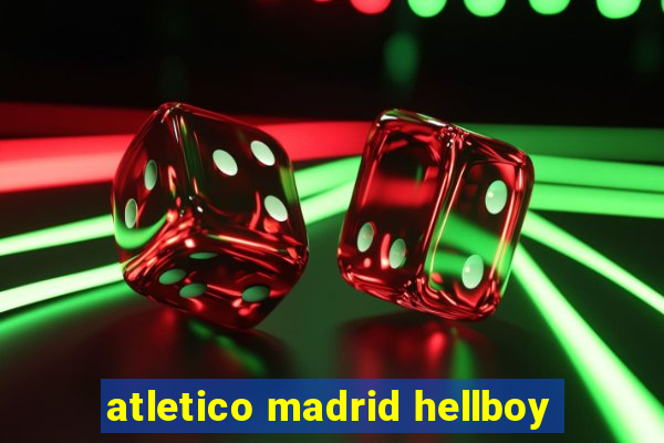 atletico madrid hellboy