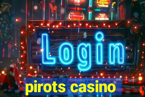 pirots casino