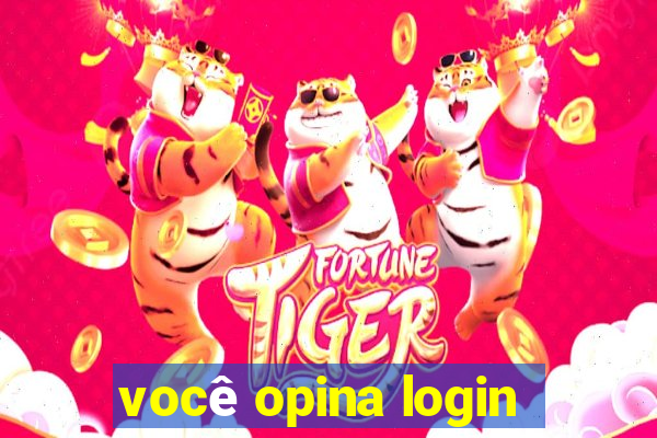 você opina login