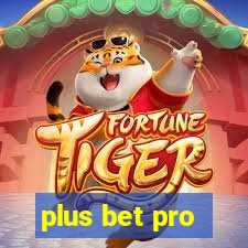 plus bet pro