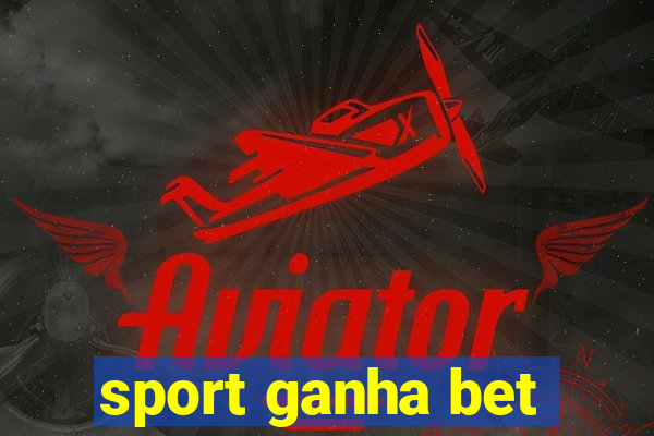 sport ganha bet