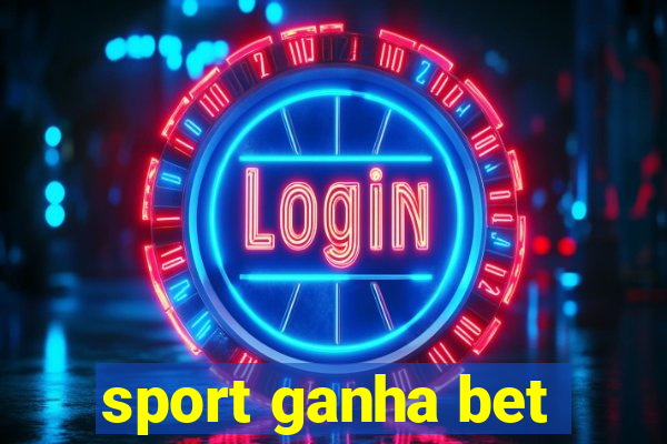 sport ganha bet