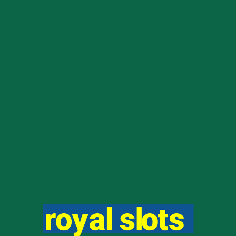 royal slots