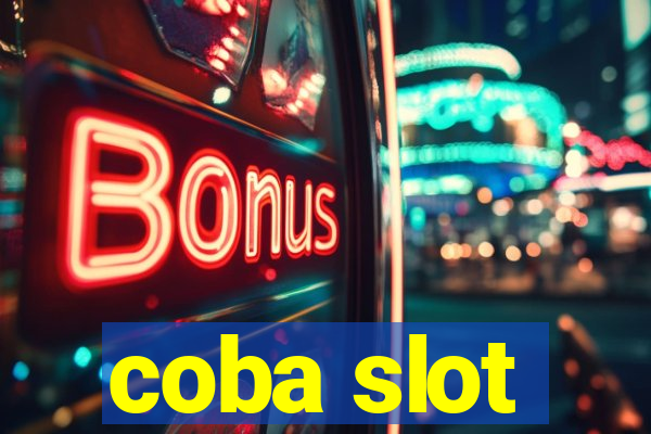 coba slot