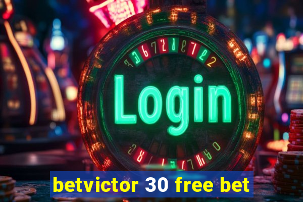 betvictor 30 free bet