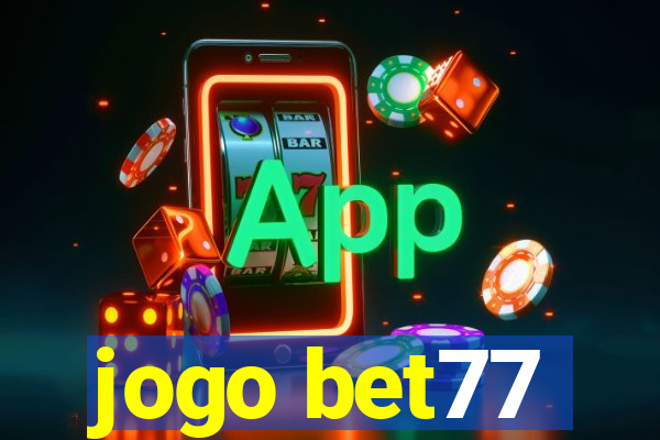 jogo bet77