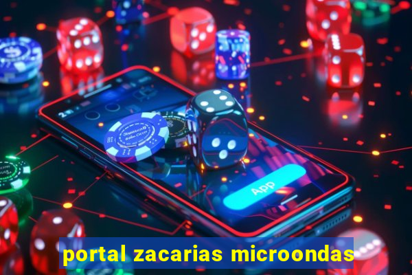 portal zacarias microondas