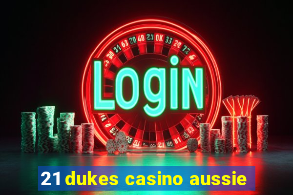 21 dukes casino aussie