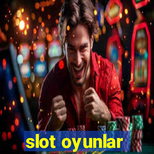 slot oyunlar