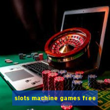 slots machine games free