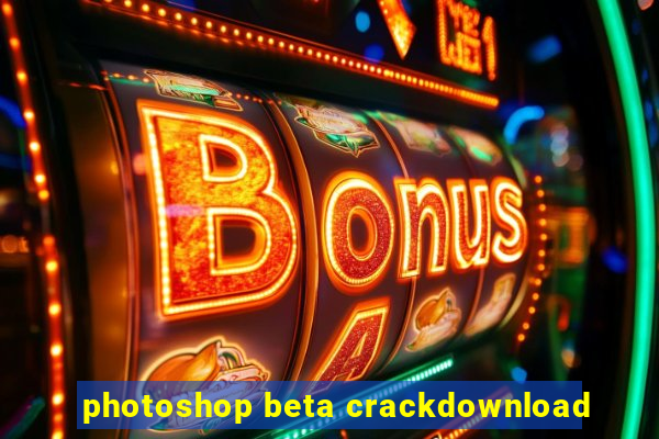 photoshop beta crackdownload