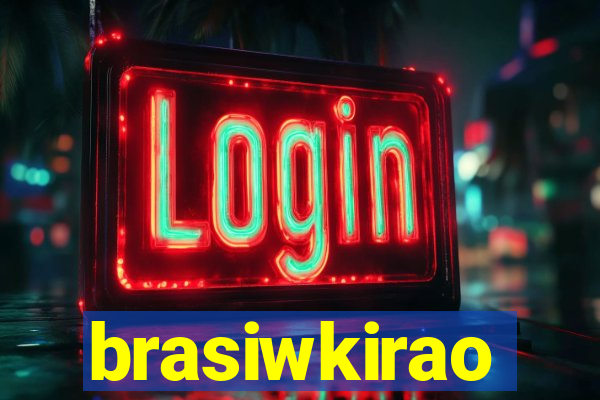 brasiwkirao