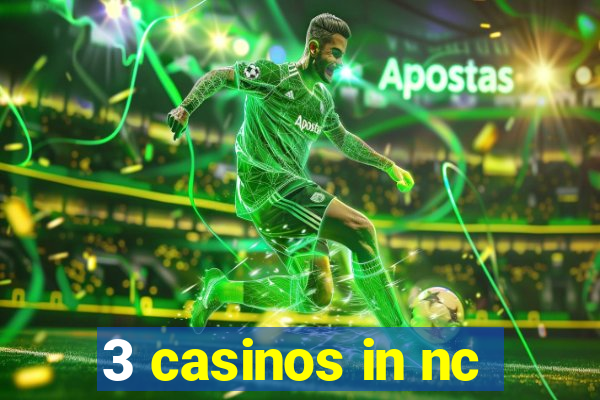 3 casinos in nc