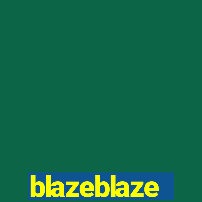 blazeblaze