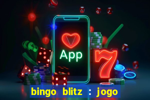 bingo blitz : jogo de bingo