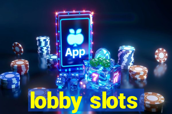 lobby slots