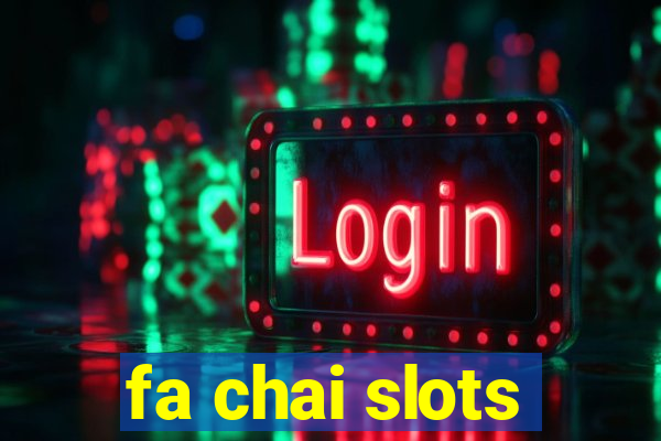 fa chai slots