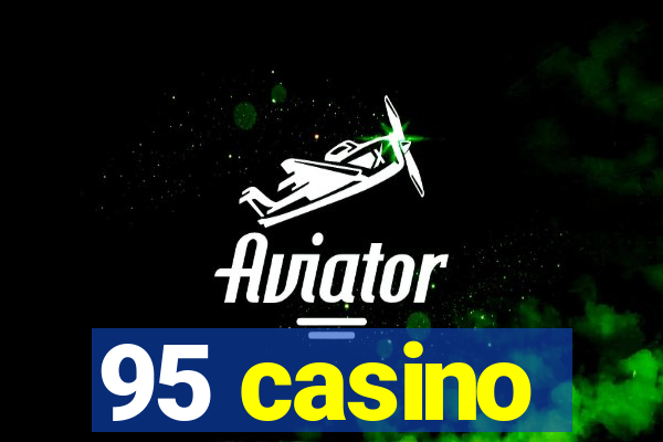 95 casino