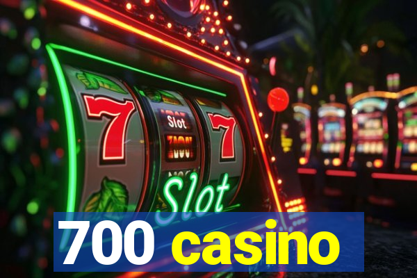 700 casino