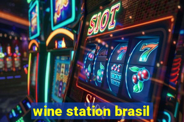 wine station brasil