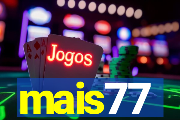 mais77