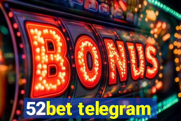 52bet telegram