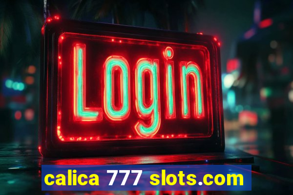 calica 777 slots.com