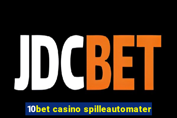 10bet casino spilleautomater