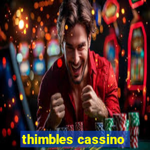 thimbles cassino