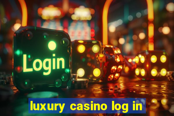 luxury casino log in