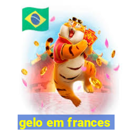 gelo em frances