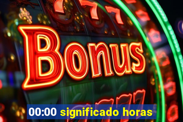 00:00 significado horas