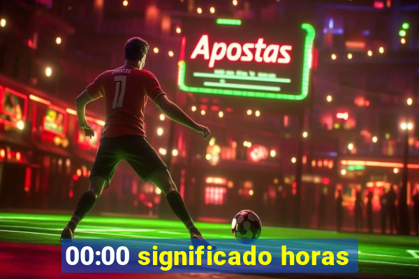 00:00 significado horas