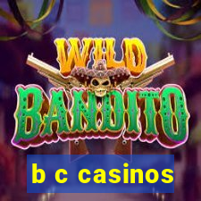 b c casinos