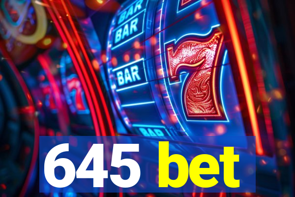 645 bet