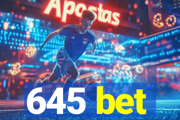 645 bet