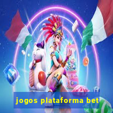 jogos plataforma bet