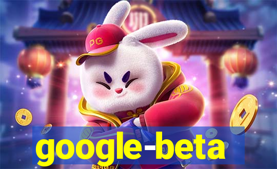 google-beta