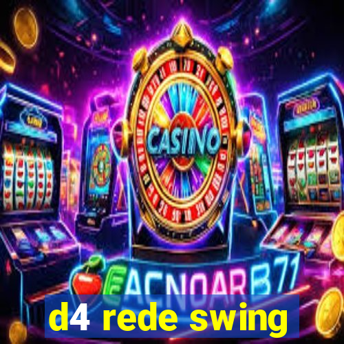 d4 rede swing